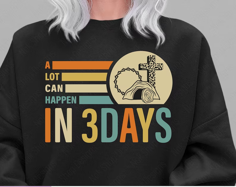 Easter A lot can happen in 3 days DTF Transfer