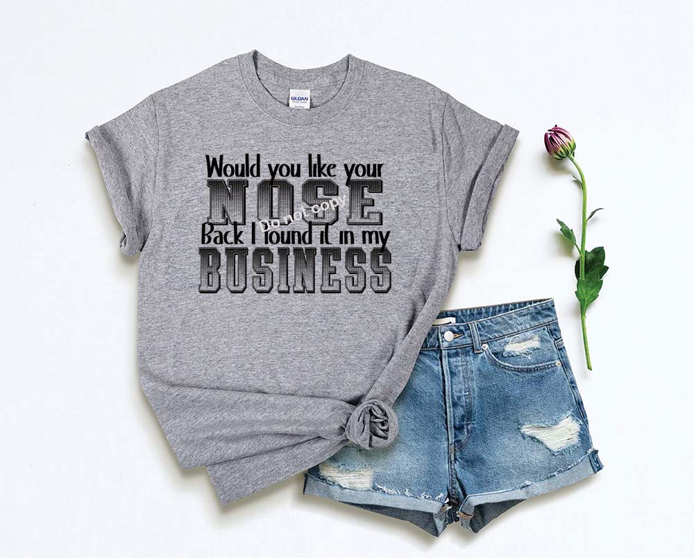 Found your nose in my business DTF Transfer