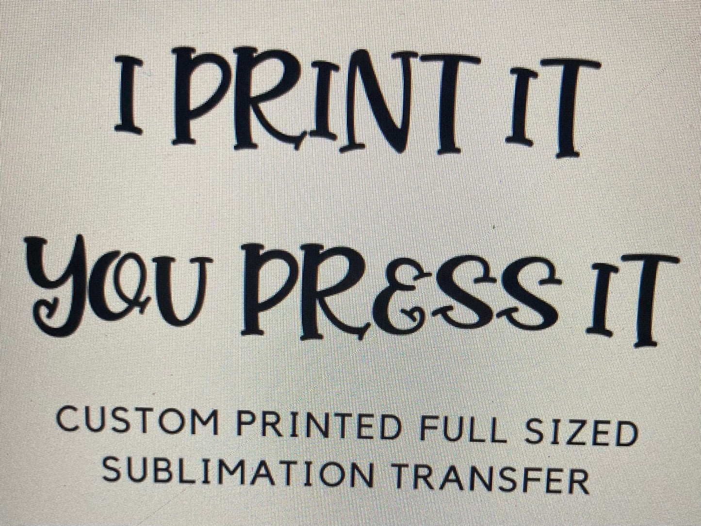 Custom Sublimation Print from your file