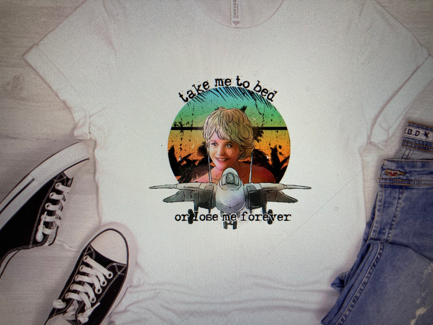 Top G Take me to bed or lose me forever DTF Transfer