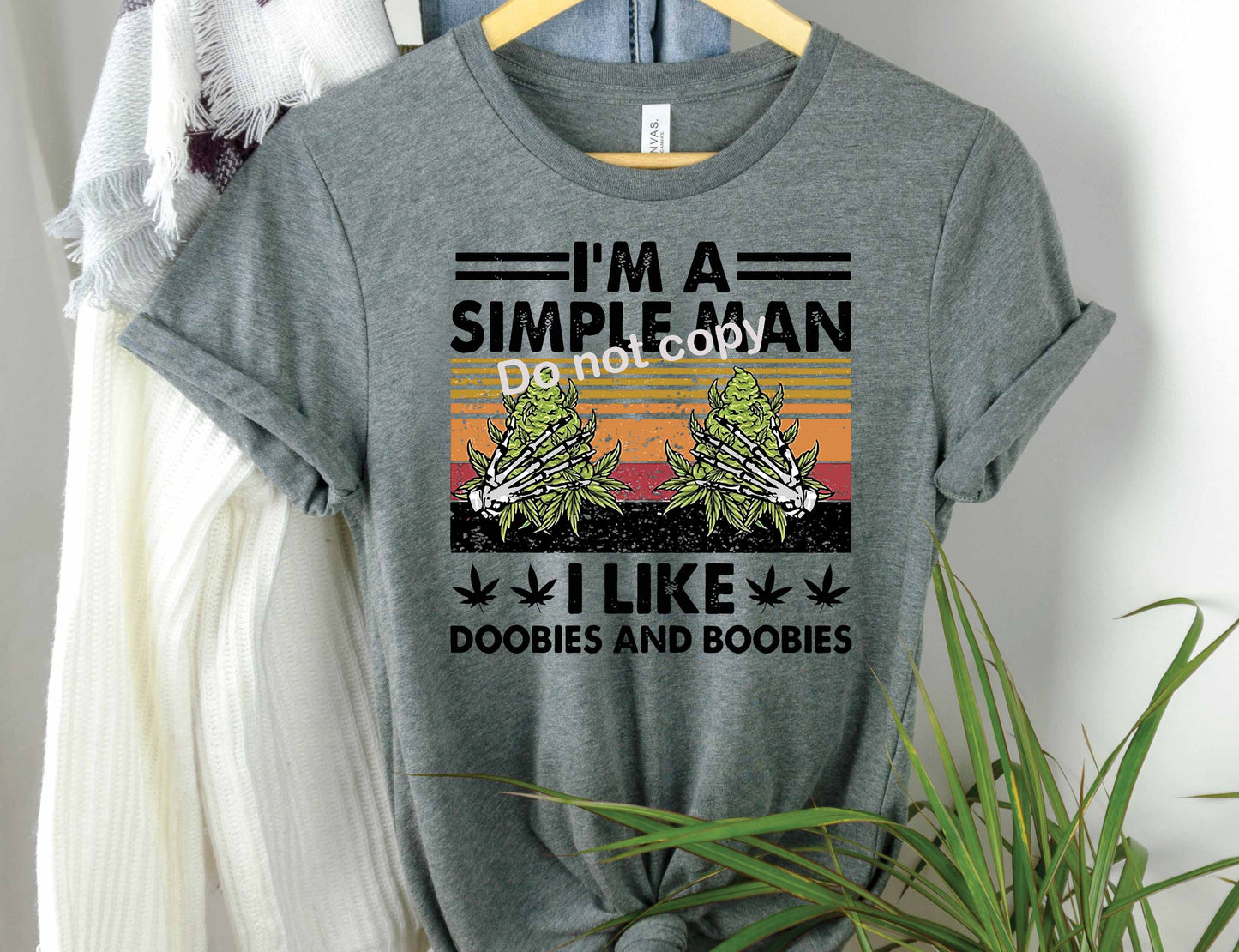 Im a simple man I like doobies and boobies DTF TRANSFER