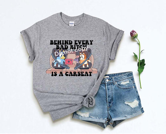 Behind every bad is a carseat DTF TRANSFER