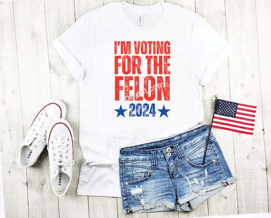 Trump Im voting for a felon 2024 DTF TRANSFER