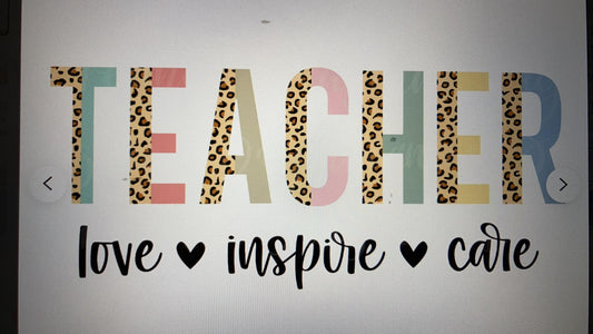 Teacher Love Inspire Care DTF Transfer