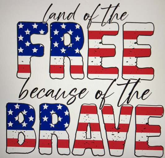 4th of July Land of the free Home of the brave DTF Transfer