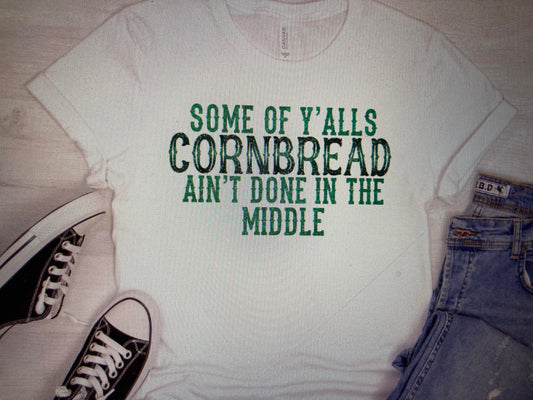 Some of yalls cornbread aint done in the middle DTF Transfer