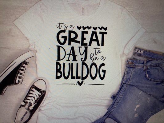 Mascot Its a great day to be a Bulldog DTF Transfer