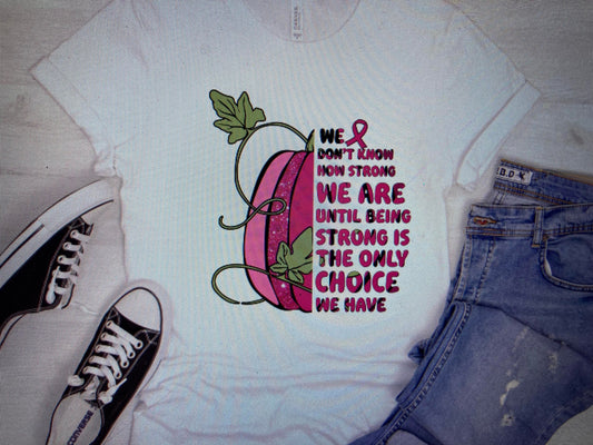 Breast Cancer Awareness Strong is the only choice DTF Transfer