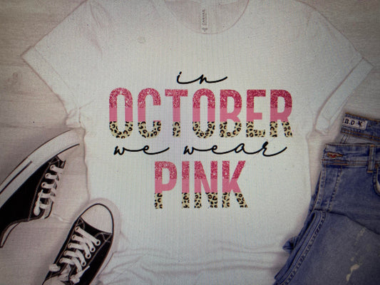 Breast Cancer Awareness In October we wear PINK DTF Transfer