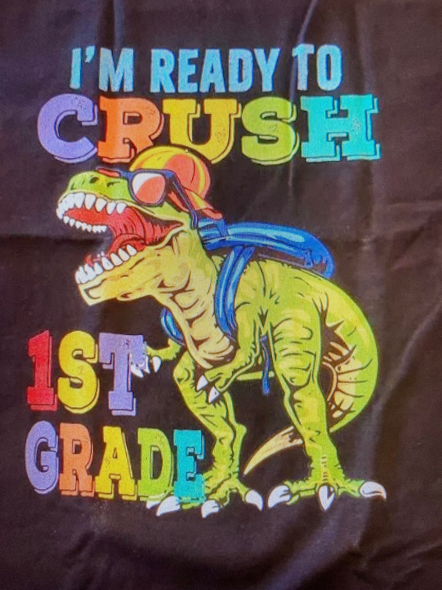 Back to school Boy Im ready to crush Grade  DTF Transfer