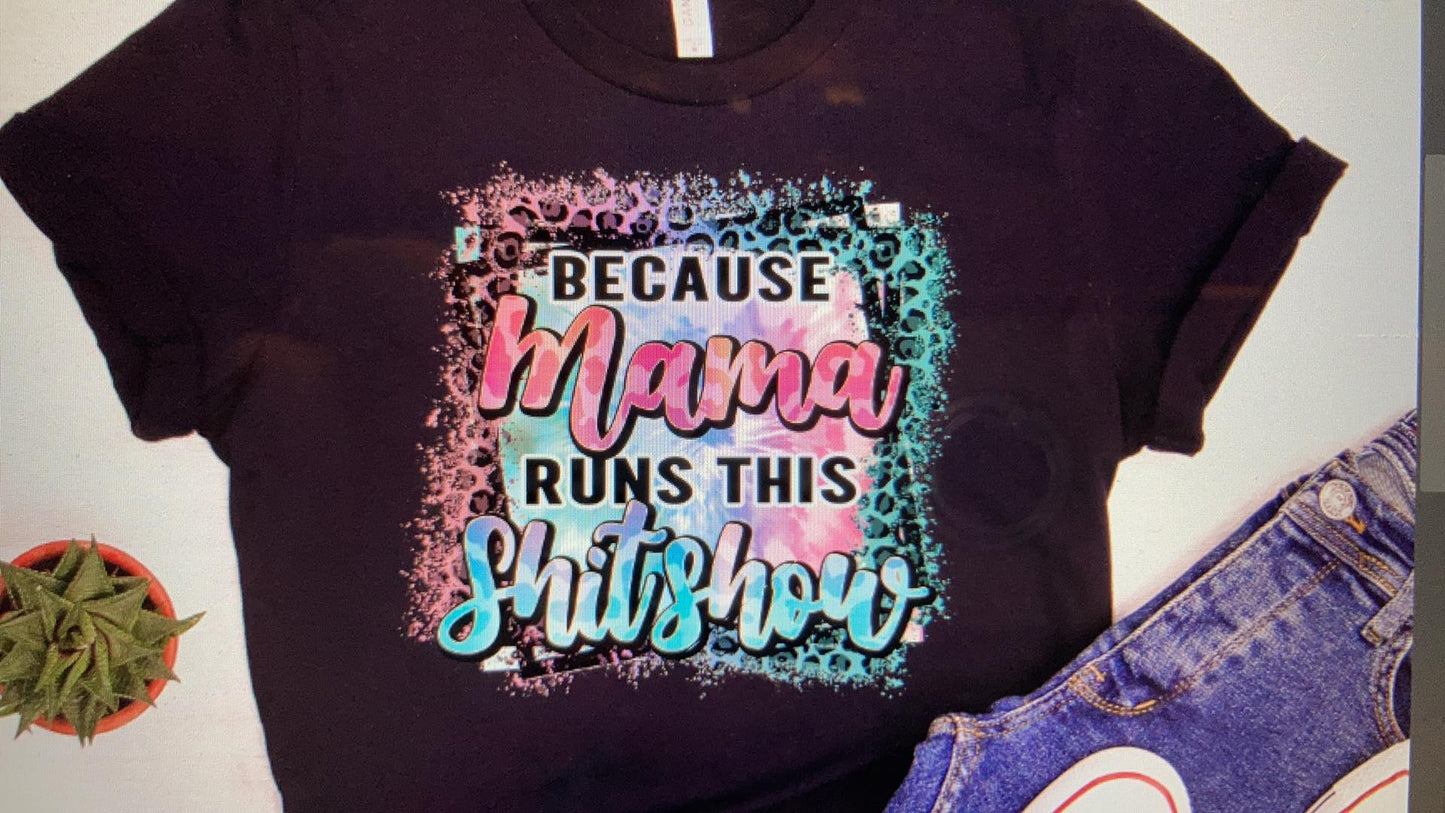 Because Mama Runs this Shitshow DTF Transfer