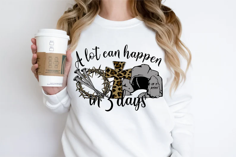 Easter Alot can happen in 3 days DTF Transfer