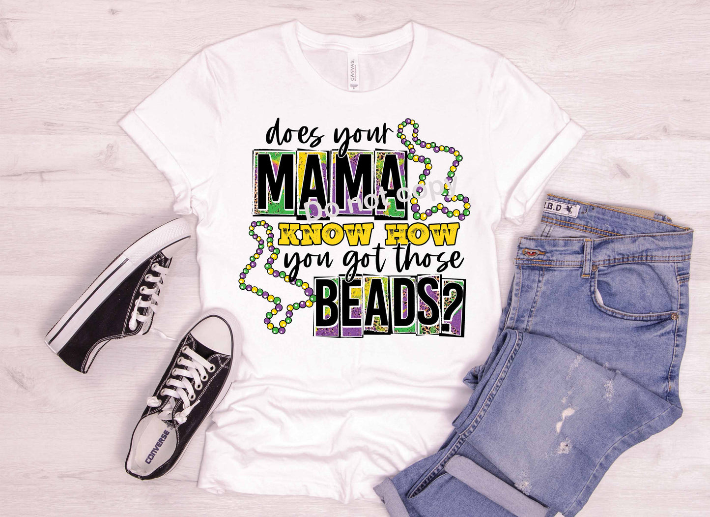 MARDI GRAS Does your mama know how you got those beads DTF Transfer