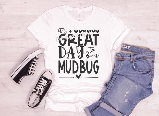 Mascot Its a great day to be a Mudbug DTF Transfer